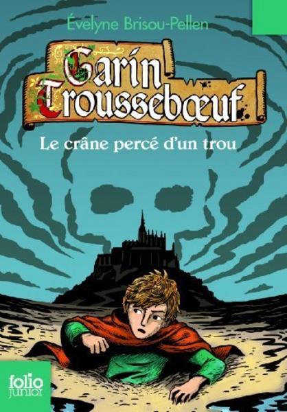 Garin Troussebeouf, tome 9 : Le Crâne percé d'un trou