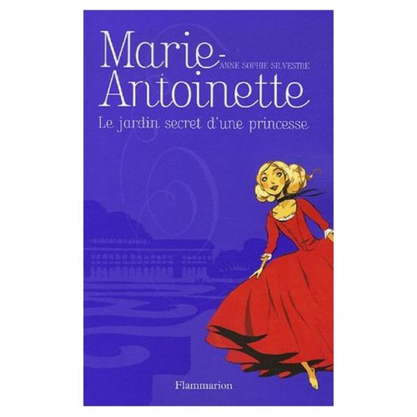 Marie-Antoinette le jardin secret d'une princesse