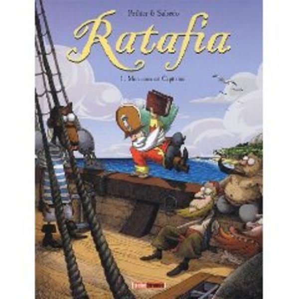 Ratafia, tome 1 : Mon nom est capitaine