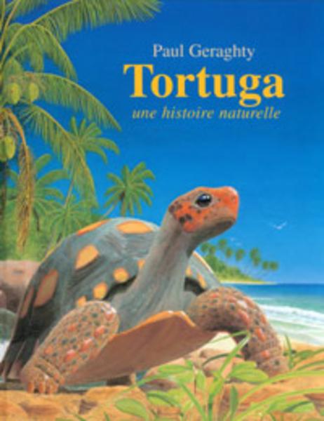 Tortuga, une histoire naturelle