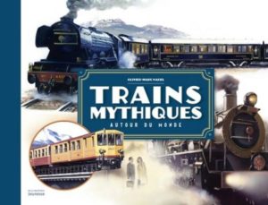 Trains mythiques autour du monde
