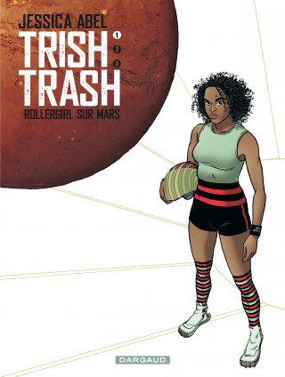 Trish Trash : rollergirl sur Mars