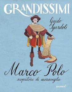 Marco Polo, scopritore di meraviglie