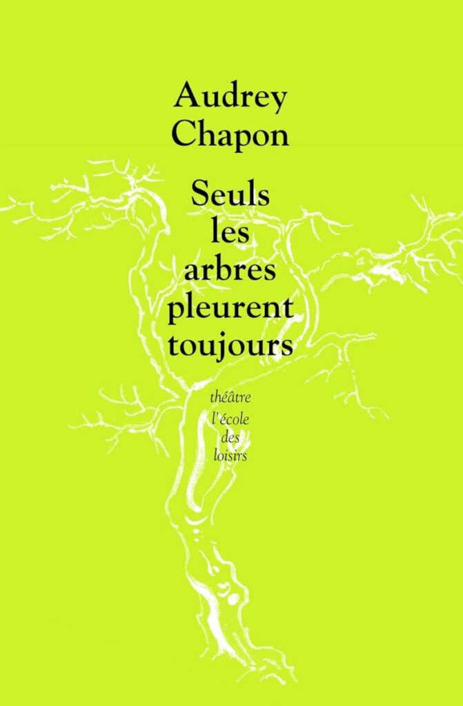 Seuls les arbres pleurent toujours