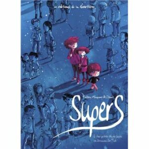 Supers - tome 1 - Une petite étoile juste en dessous de Tsih